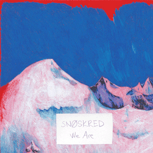 cover
snoskred we are